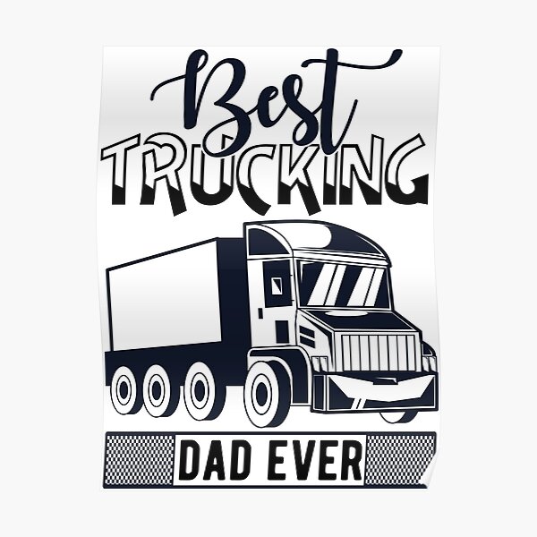 Best trucking dad ever Big Rig Trucker Father's Day Gift Men