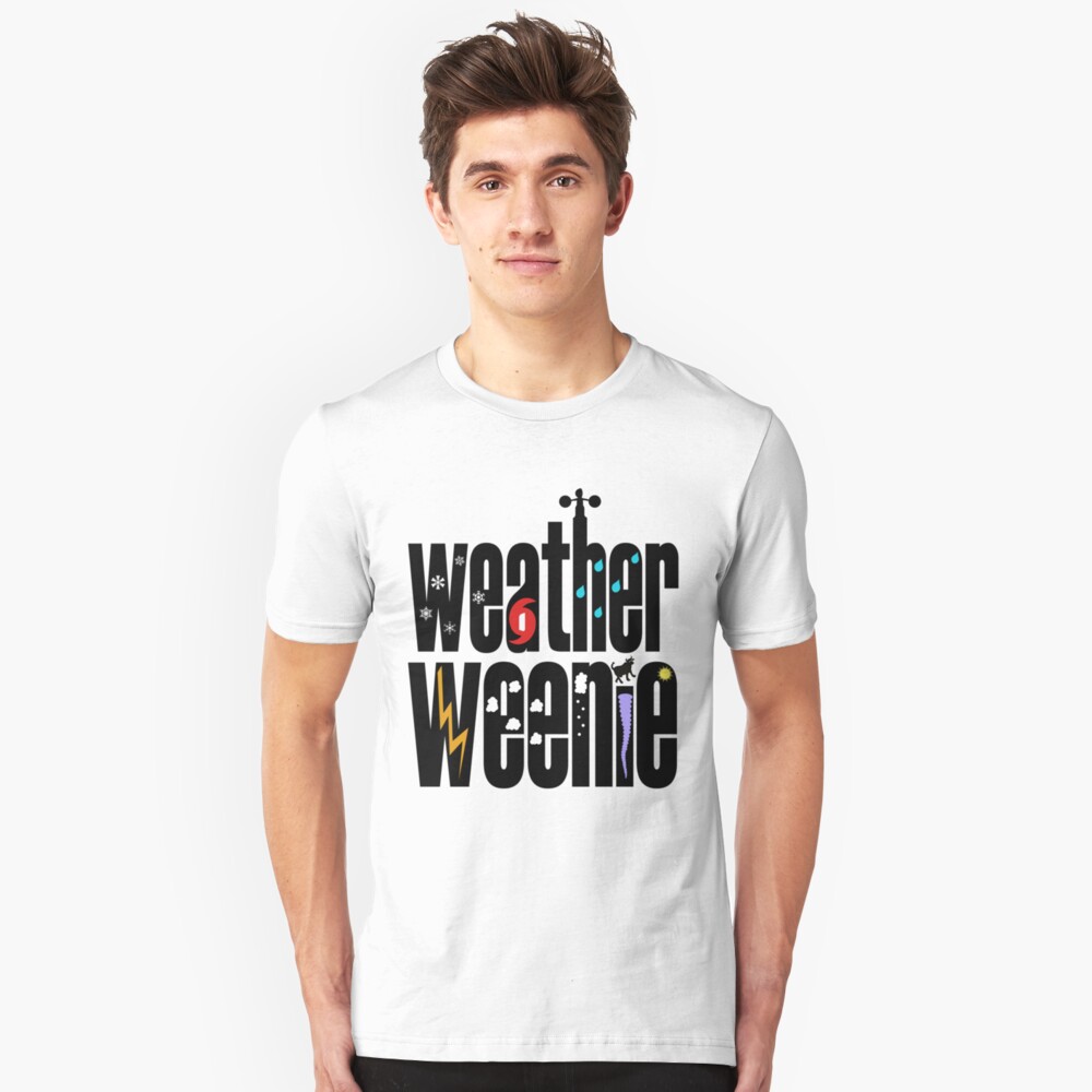 Weather Weenie - weather geek and proud! Slim Fit T-Shirt