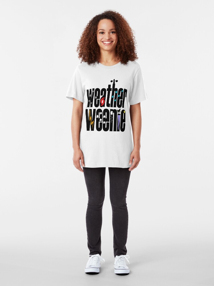 Alternate view of Weather Weenie - weather geek and proud! Slim Fit T-Shirt