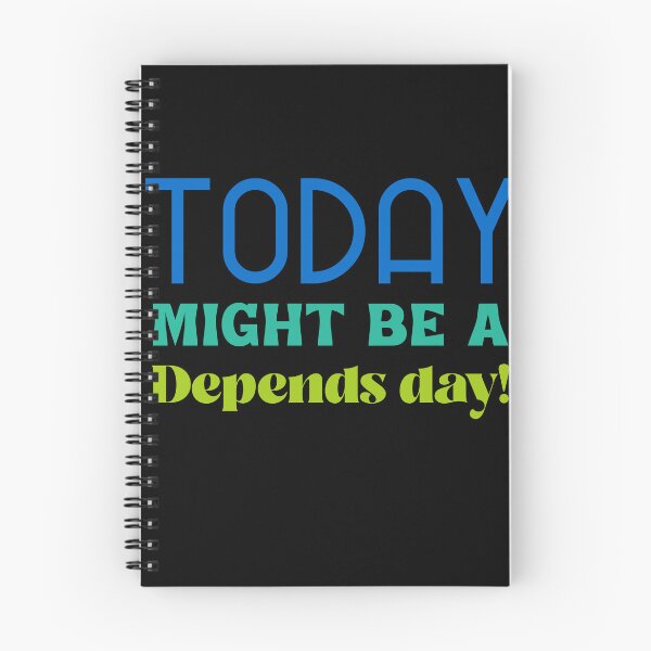 Item preview, Today might be a depends day! designed and sold by CelioByDesign.
