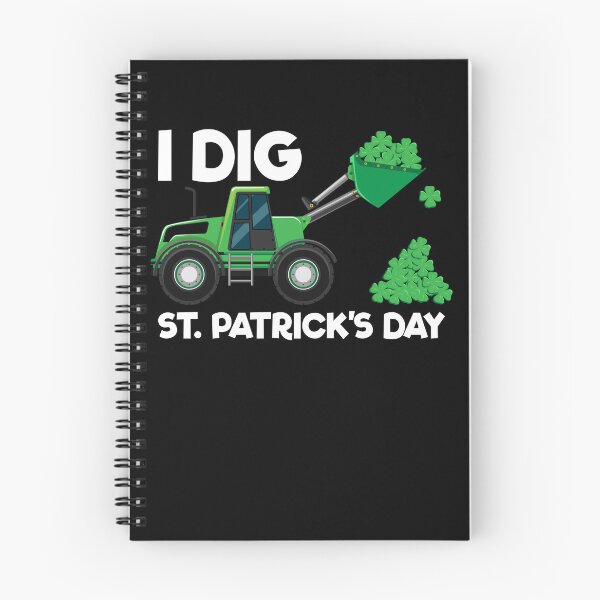 Item preview, I Dig St. Patrick's Day Front Loader Kids St. Patrick's Day Gear designed and sold by DynamicDesign.