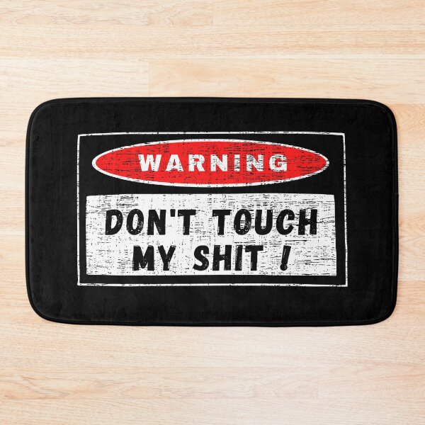 Item preview, Warning, don’t touch my shit ! designed and sold by yococo.