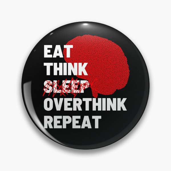 Item preview, eat think sleep overthink repeat brain designed and sold by Chaos-Touch.