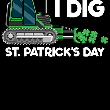 Imagen de la obra I Dig St. Patrick's Day Bulldozer Boys Kids St Patrick's Day Gear de DynamicDesign