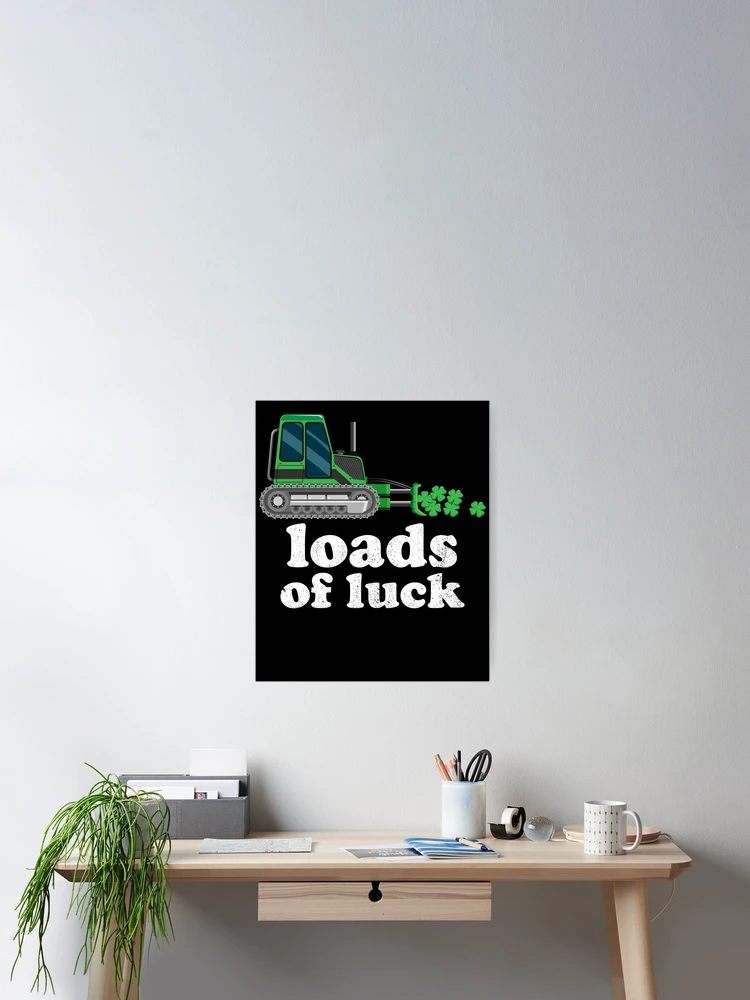 Imagen 2 de 3, Póster con la obra Loads Of Luck Bulldozer Construction Kids St. Patrick's Day Gear, diseñada y vendida por DynamicDesign.