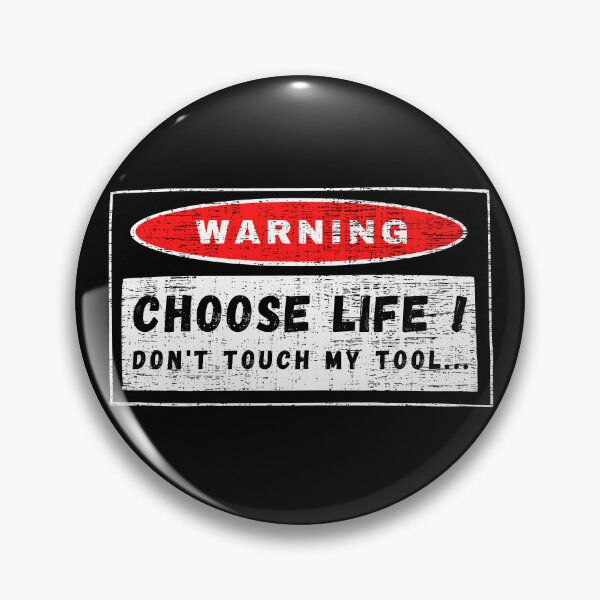 Item preview, Warning, choose life ! don’t touch my tool... designed and sold by yococo.