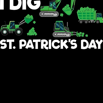 Imagen de la obra I Dig St Patricks Day Construction Kids St. Patrick's Day Gear de DynamicDesign