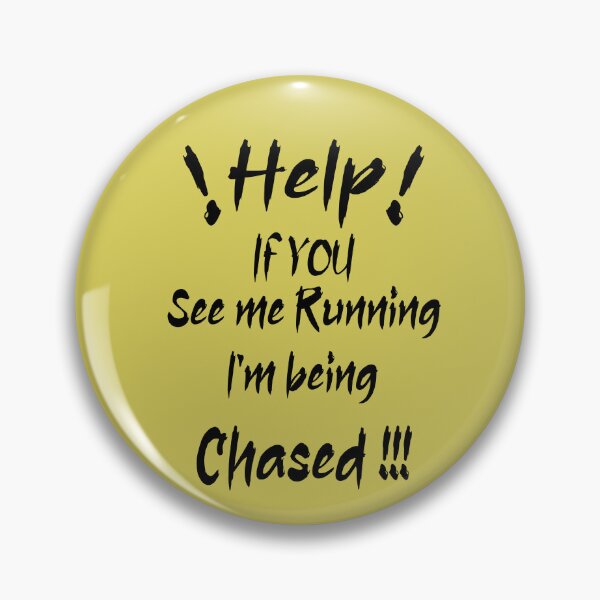Item preview, Help, If you see me running I'm being chased designed and sold by Dimitrios (Veritas Myth) ⭐⭐⭐⭐⭐.