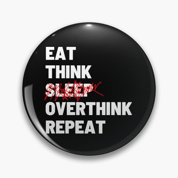 Item preview, eat sleep overthink repeat designed and sold by Chaos-Touch.