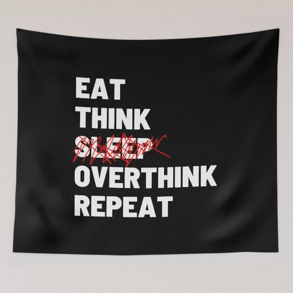 Item preview, eat sleep overthink repeat designed and sold by Chaos-Touch.