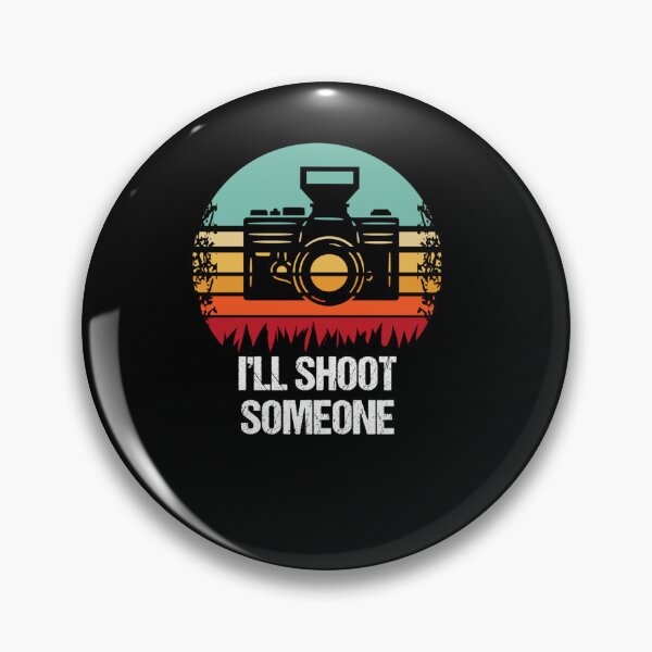 Item preview, I LL SHOOT SOMEONE PHOTOGRAPHER designed and sold by sobriowslen.