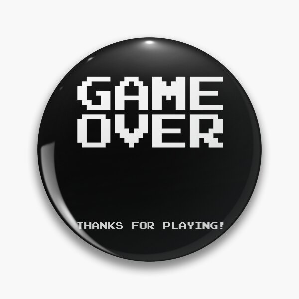 Item preview, Game Over Thanks for Playing Video Games designed and sold by joseartgel.