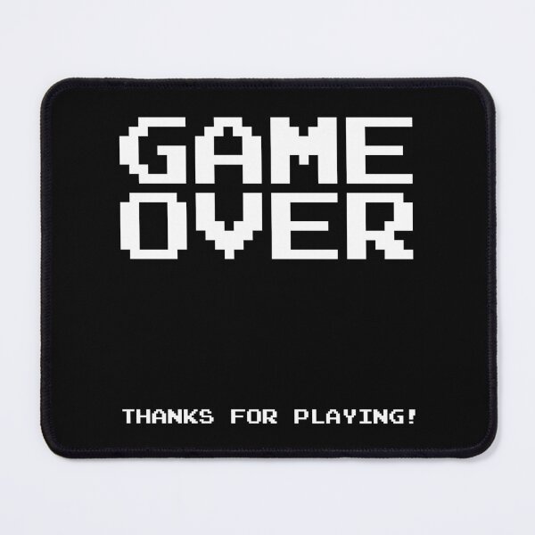 Item preview, Game Over Thanks for Playing Video Games designed and sold by joseartgel.