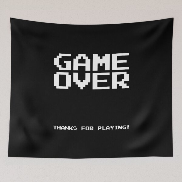 Item preview, Game Over Thanks for Playing Video Games designed and sold by joseartgel.