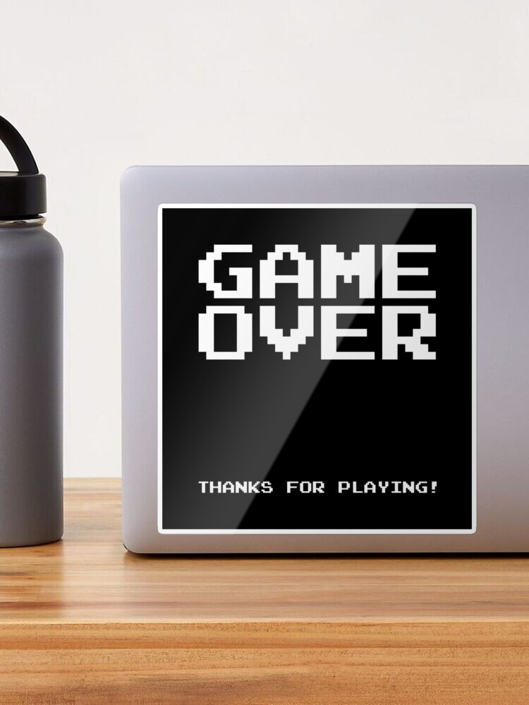 everything #end #game over #thanks #for #play #with #me