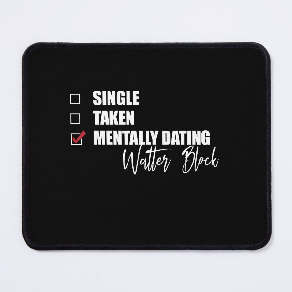 Item preview, Mentally Dating Walter Block designed and sold by Bend-The-Trendd.