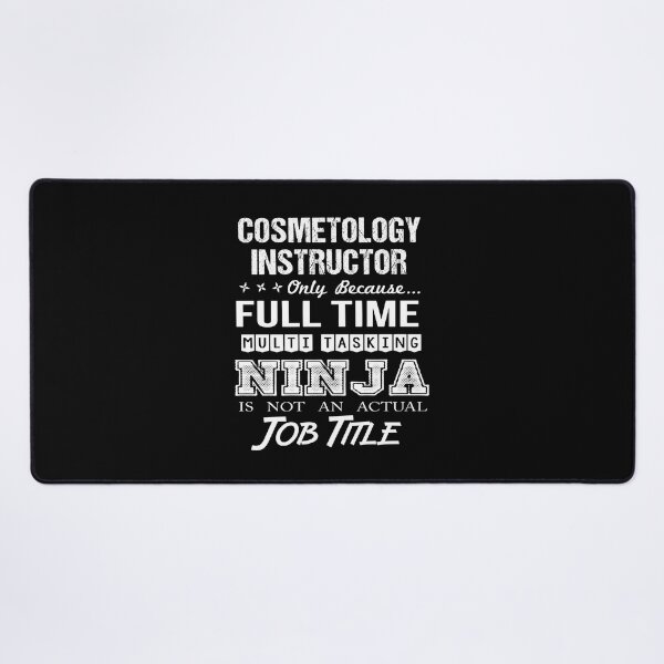 Item preview, Cosmetology Instructor T Shirt - Multitasking Ninja Job Gift Item Tee designed and sold by watkinsmat.