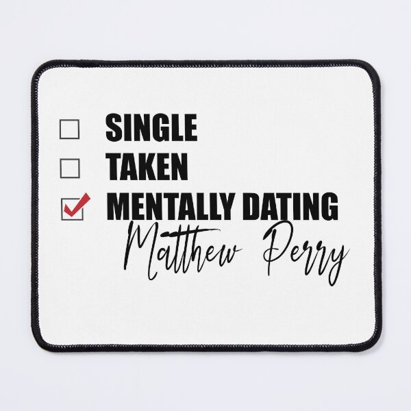 Item preview, Mentally Dating Matthew Perry designed and sold by Bend-The-Trendd.
