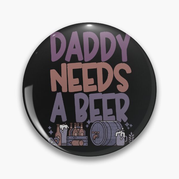 Item preview, Daddy needs a beer Funny Quote designed and sold by VichallanStudio.