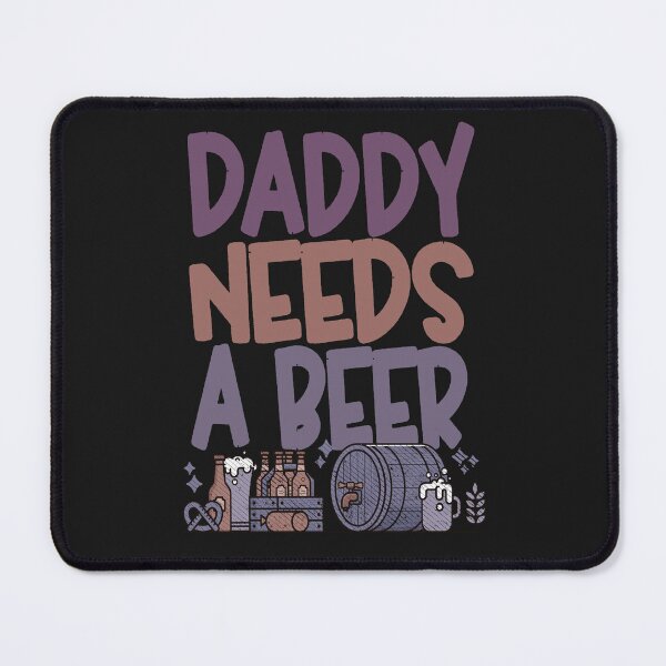 Item preview, Daddy needs a beer Funny Quote designed and sold by VichallanStudio.