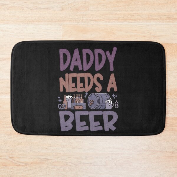 Item preview, Daddy needs a beer Funny Quote designed and sold by VichallanStudio.