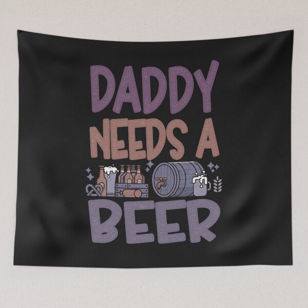 Item preview, Daddy needs a beer Funny Quote designed and sold by VichallanStudio.