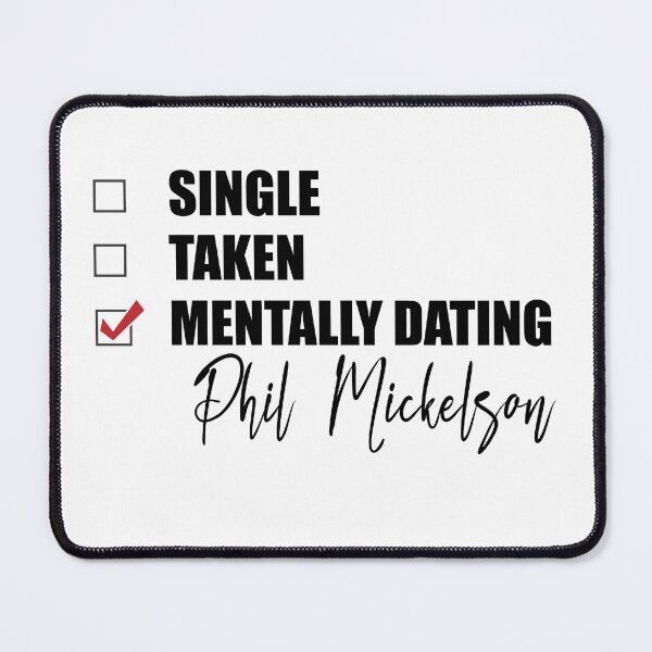 Item preview, Mentally Dating Phil Mickelson designed and sold by Bend-The-Trendd.