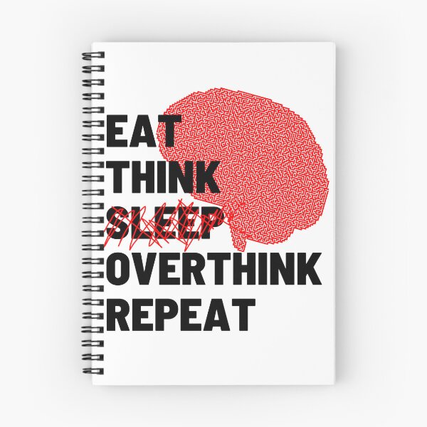Item preview, eat think sleep overthink repeat designed and sold by Chaos-Touch.