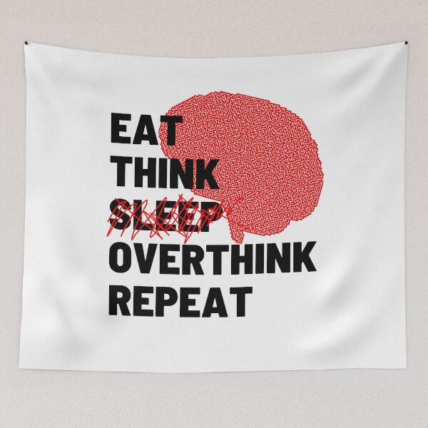 Item preview, eat think sleep overthink repeat designed and sold by Chaos-Touch.