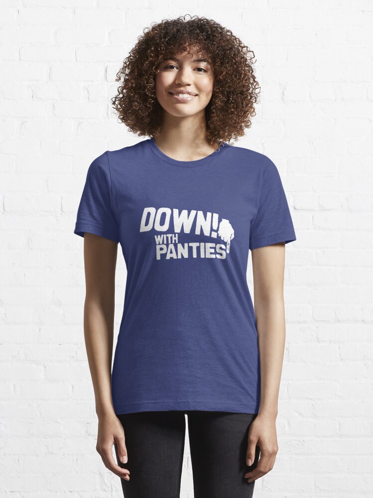 Essential T-Shirt, Down With Panties designed and sold by TeesBox