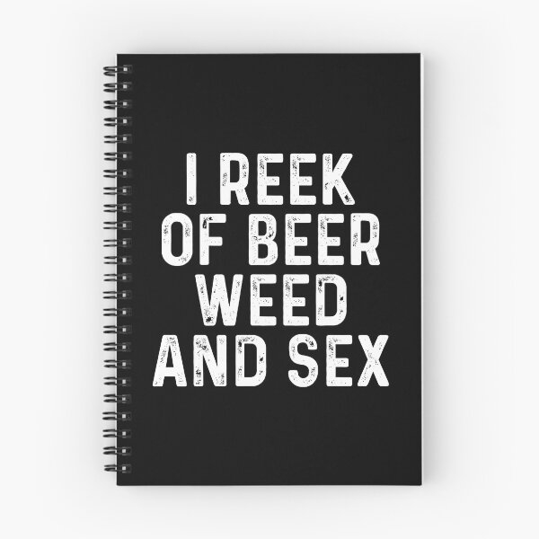 Item preview, I reek of beer weed and sex designed and sold by addylolanden.