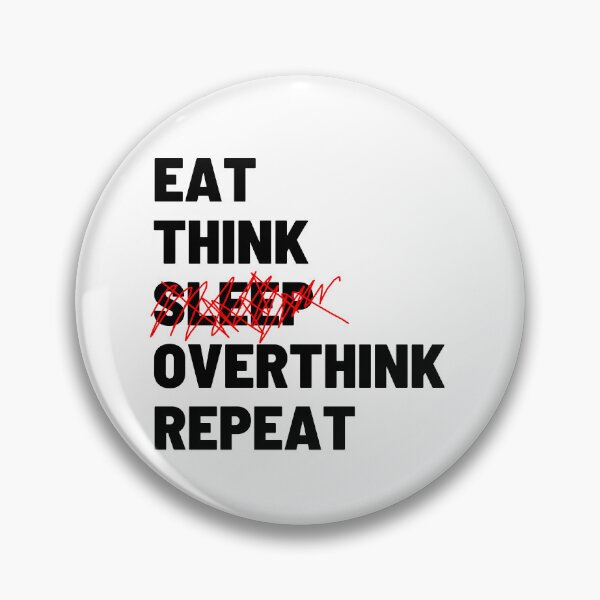 Item preview, eat think no sleep repeat designed and sold by Chaos-Touch.