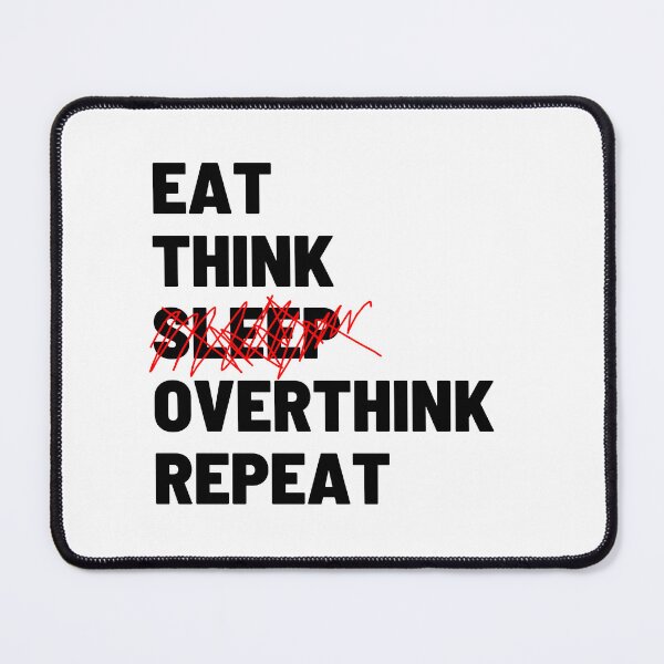 Item preview, eat think no sleep repeat designed and sold by Chaos-Touch.