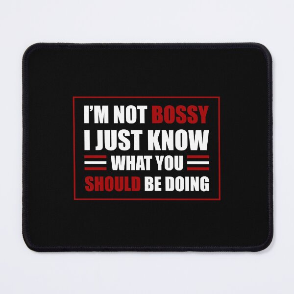 Item preview, I'm not bossy I just know what you should be doing designed and sold by addylolanden.