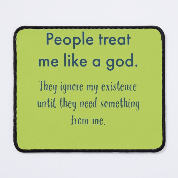 Item preview, People treat me like a God  designed and sold by Veritas2816.