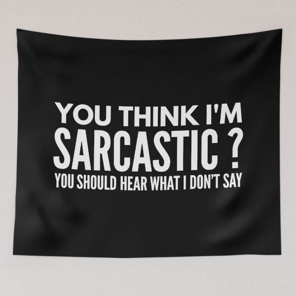 Item preview, You Think I’m Sarcastic? You Should Hear What I Don’t Say - Funny Sayings designed and sold by texteestore.