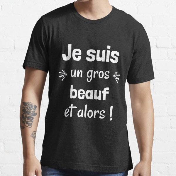 T-shirt essentiel avec l'œuvre « je suis gros beauf cadeau » de l'artiste  Scelai