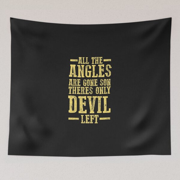 Item preview, all the angles are gone son theres only devil left Classic designed and sold by tinnpftwig.