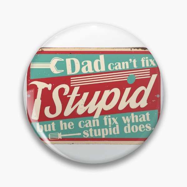Item preview, Dad can’t fix stupid  designed and sold by Natslocks92492.