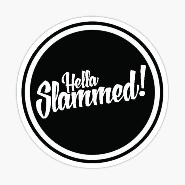 Hella Slammed Sticker