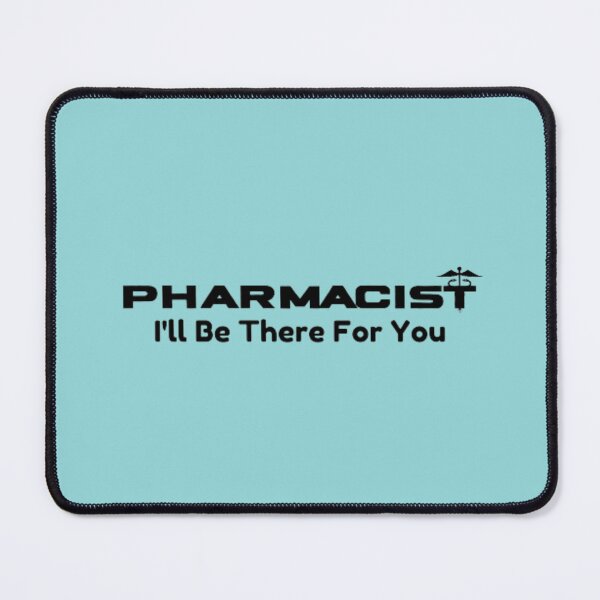 Item preview, Pharmacist, I'll be there for you designed and sold by HASSANBADRI2050.