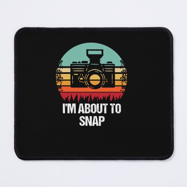 Item preview, I M ABOUT TO SNAP PHOTOGRAPHER designed and sold by sobriowslen.