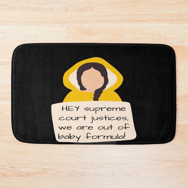 Item preview, HEY supreme court justices, we are out of baby formula! | Pro Choice | you can't stop abortion abortion rights designed and sold by Giovanni's  Brown Quotes.