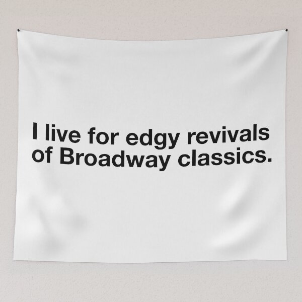 Item preview, I live for edgy revivals of Broadway classics designed and sold by broadwayraccoon.