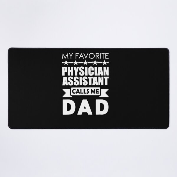 Item preview, MY FAVORITE PHYSICIAN ASSISTANT CALLS ME DAD designed and sold by sobriowslen.