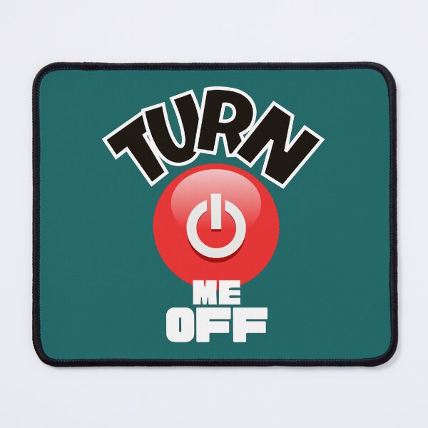 Item preview, TURN ME OFF funny designed and sold by Xodin.