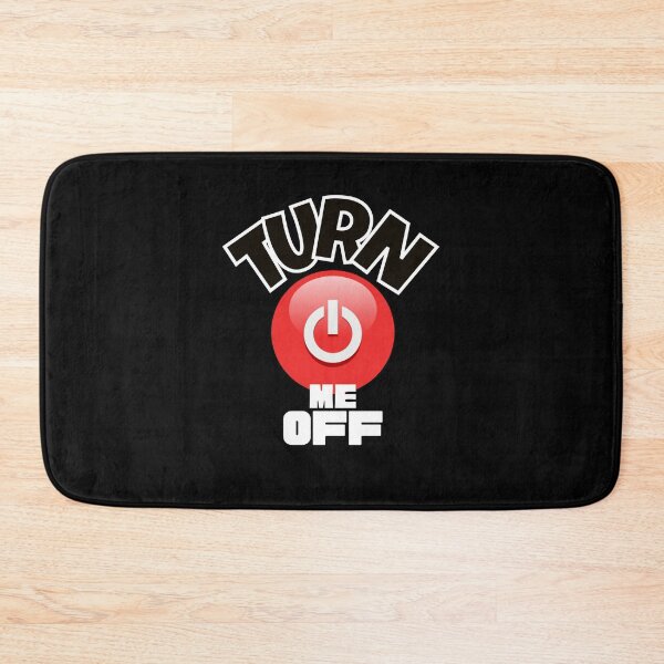 Item preview, TURN ME OFF funny designed and sold by Xodin.