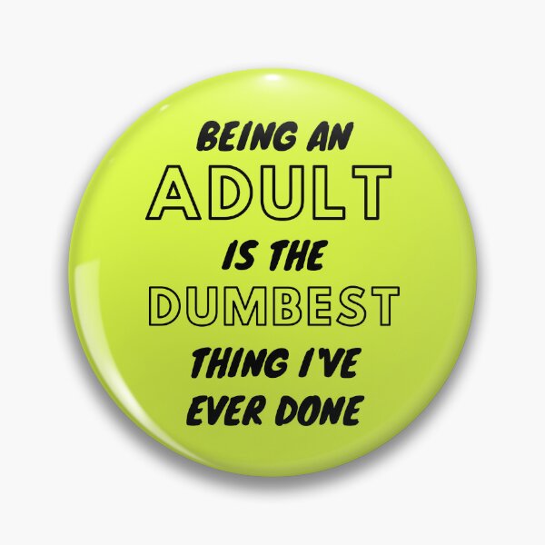 Item preview, Dumb Adulthood designed and sold by STIGPhotoDesign.
