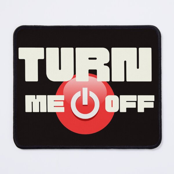 Item preview, Turn me off funny designed and sold by Xodin.