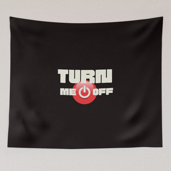 Item preview, Turn me off funny designed and sold by Xodin.